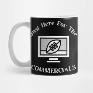 Just Here For The Commercials Mug